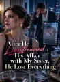 After He Livestreamed His Affair with My Sister, He Lost Everything cover