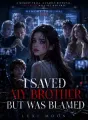 I Saved My Brother But Was Blamed cover