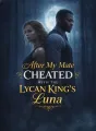 After My Mate Cheated with the Lycan King’s Luna cover