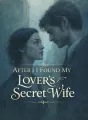 After I Found My Lover's Secret Wife cover