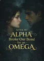 After My Alpha Broke Our Bond for an Omega cover