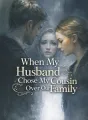 When My Husband Chose My Cousin Over Our Family cover