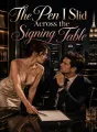The Pen I Slid Across the Signing Table cover