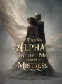 After My Alpha Rejected Me for His Mistress cover