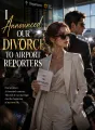 I Announced Our Divorce To Airport Reporters cover