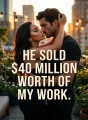 He Sold $40 Million Worth of My Work cover