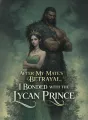 After My Mate’s Betrayal, I Bonded with the Lycan Prince cover