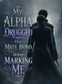 My Alpha Drugged Our Mate Bond Before Marking Me cover