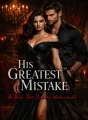 HIS GREATEST MISTAKE: the wife that became untouchable  cover