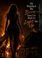 He Watched Me Burn — Now I'm Back to Light His cover