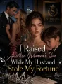 I Raised Another Woman's Son While My Husband Stole My Fortune cover