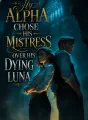My Alpha Chose His Mistress Over His Dying Luna cover