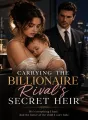 Carrying the Billionaire Rival's Secret Heir cover