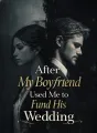 After My Boyfriend Used Me to Fund His Wedding cover