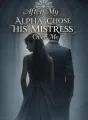 After My Alpha Chose His Mistress Over Me cover