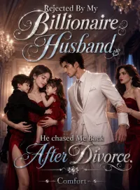 Rejected By My Billionaire Husband: He Chased Me Back After Divorce
