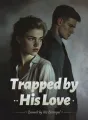Trapped by His Love, Burned by His Betrayal cover