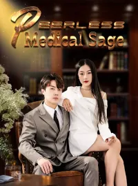 Peerless Medical SageShort Dramas