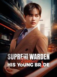 The Supreme Warden Rescues His Young BrideShort Dramas