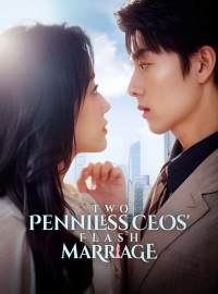 Two Penniless CEOs' Flash MarriageShort Dramas