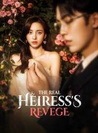 The Real Heiress's RevengeShort Dramas