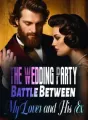 The Wedding Party:Battle Between My Lover and His Ex cover