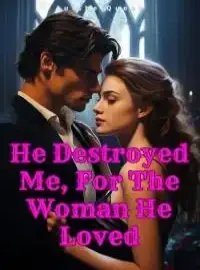 He Destroyed Me, For The Woman He Loved