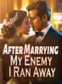 After Marrying My Enemy, I Ran Away! cover