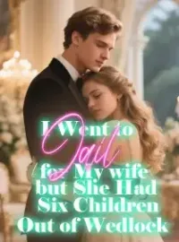 I Went to Jail for My wife but She Had Six Children Out of Wedlock