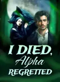I Died, Alpha Regretted