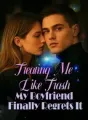 Treating Me Like Trash, My Boyfriend Finally Regrets It cover