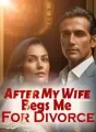 After My Wife Begs Me For Divorce cover