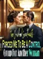 Two Childhood Sweethearts Forced Me To Be A Control Group For Another Woman cover