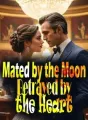 Mated by the Moon, Betrayed by the Heart cover