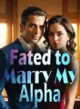 Fated to Marry My Alpha cover