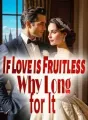 If Love is Fruitless, Why Long for It? cover
