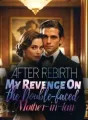 After Rebirth, My Revenge On the Double-faced Mother-in-law cover