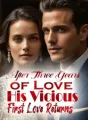 After Three Years of Love, His Vicious First Love Returns cover