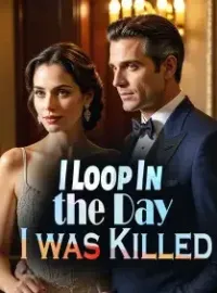 I Loop In the Day I was Killed