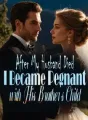 After My Husband Died, I Became Pegnant with His Brother's Child cover