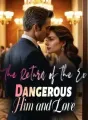 The Return of the Ex: Dangerous Him and Love cover