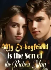 My Ex-boyfriend is the Son of the Richest Man