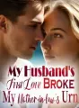 My Husband's First Love Broke My Mother-in-law's Urn cover
