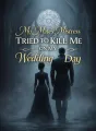 My Mate’s Mistress Tried To Kill Me On My Wedding Day cover