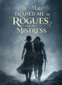 My Mate Traded Me to Rogues for His Mistress cover