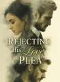 Rejecting His Love Plea cover