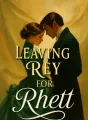Leaving Rey for Rhett cover
