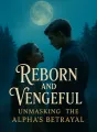 Reborn and Vengeful: Unmasking the Alpha’s Betrayal cover