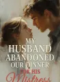 My Husband Abandoned Our Dinner for His Mistress cover