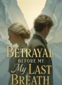 Betrayal Before My Last Breath cover